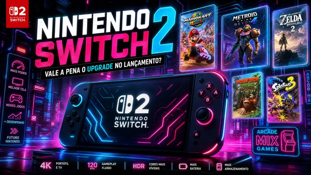 Nintendo Switch 2: Vale a pena o upgrade no lançamento? Nintendo Switch 2: Vale a pena o upgrade no lançamento?